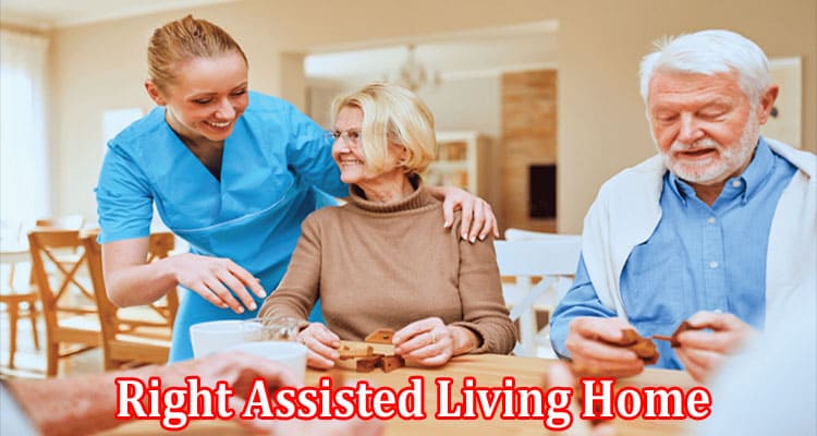 Complete Information About Choose the Right Assisted Living Home