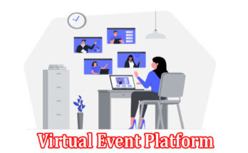 Complete Information About Everything You Need To Know About Virtual Event Platform