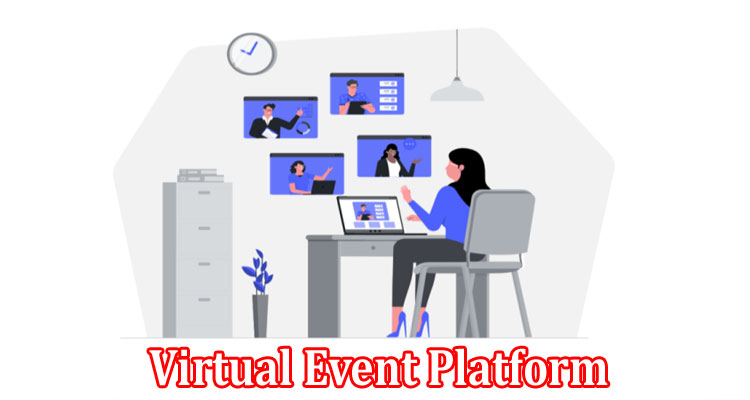 Complete Information About Everything You Need To Know About Virtual Event Platform