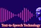 Complete Information About How Does Text-to-Speech Technology Work