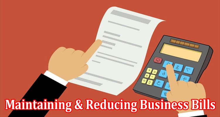 How to Maintaining & Reducing Business Bills This Winter
