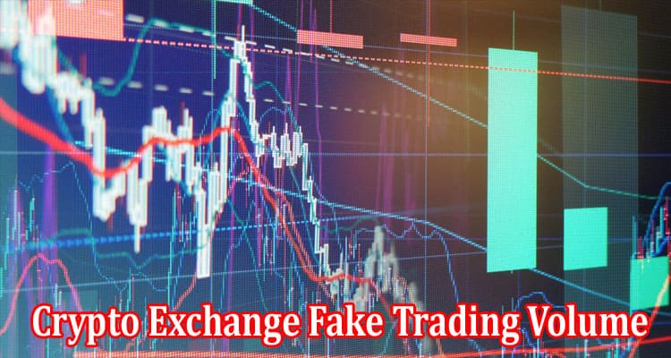 What is Crypto Exchange Fake Trading Volume