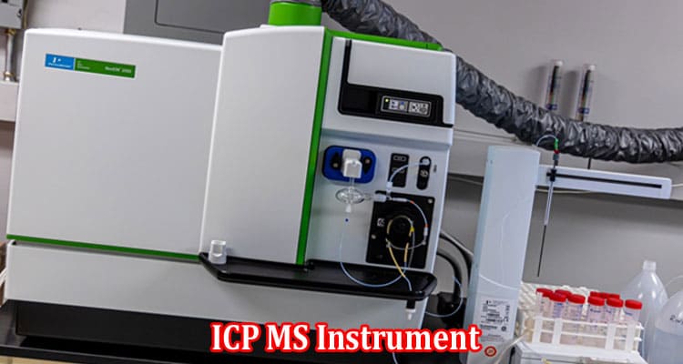 Complete Information About How to Choose the Right ICP MS Instrument for Precise Analysis