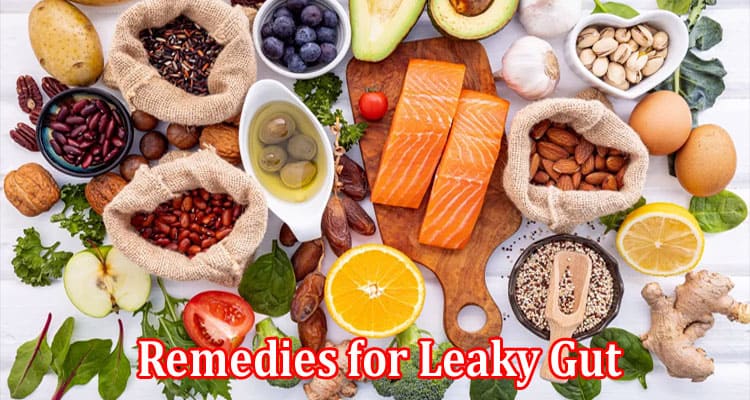 Complete Information About What Are the Remedies for Leaky Gut