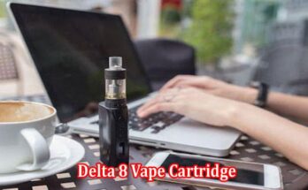 Factors to Consider When Choosing Delta 8 Vape Cartridge