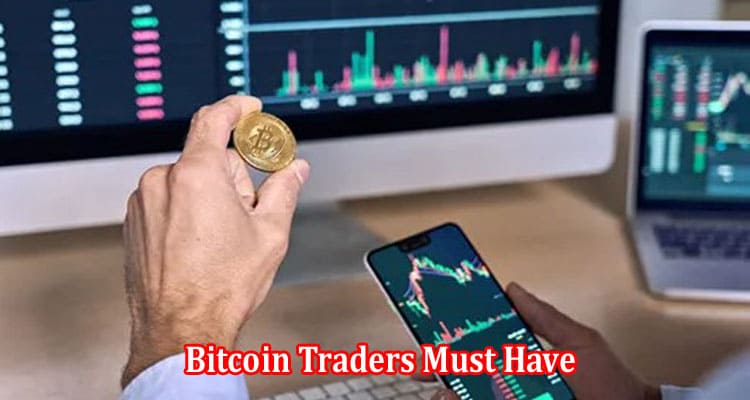 Knowledge and Skills that Bitcoin Traders Must Have