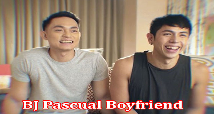 Latest News BJ Pascual Boyfriend