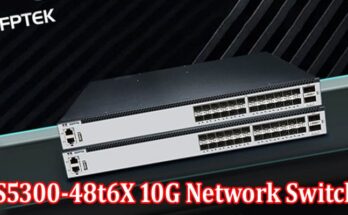 Complete Information About Understanding S5300-48t6X 10G Network Switch- Exploring Its Potential Benefits for the Telecom Industry