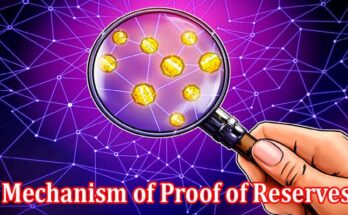 Complete Information About What Is the Mechanism of Proof of Reserves