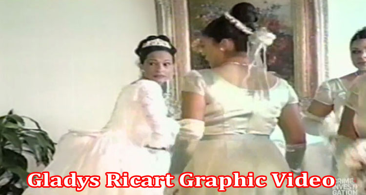 Latest News Gladys Ricart Graphic Video