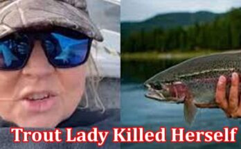 Latest News Trout Lady Killed Herself