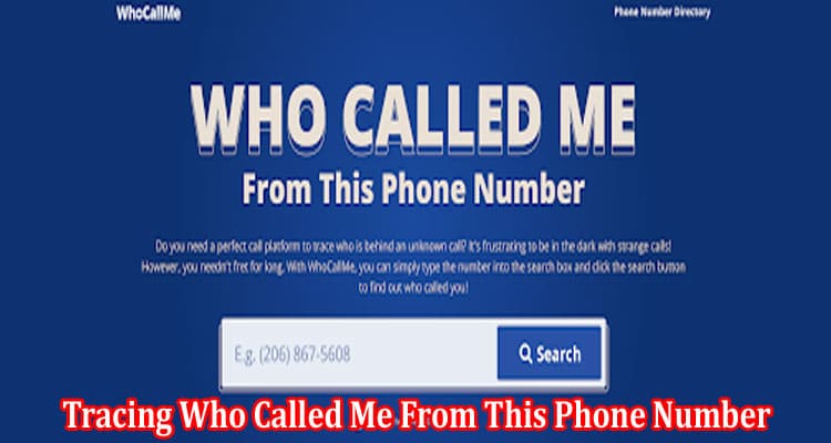 Top Best 5 Platforms for Tracing Who Called Me From This Phone Number