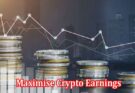 Best Strategies to Maximise Crypto Earnings for Generating Sedentary Incomes