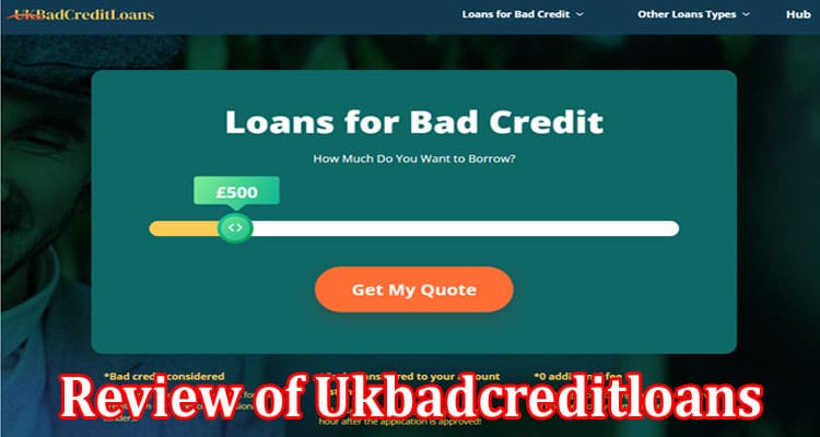 Complete Information About A Review of Ukbadcreditloans - Is It a Reliable Loan Service