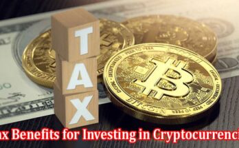 Complete Information About Do You Benefit From Tax Benefits for Investing in Cryptocurrencies