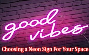 How to Choosing a Neon Sign For Your Space