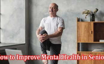 How to Improve Mental Health in Seniors