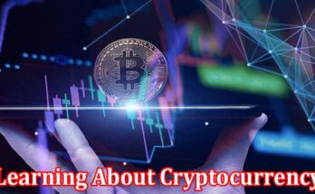 Complete Information About What Are the Different Ways for Learning About Cryptocurrency