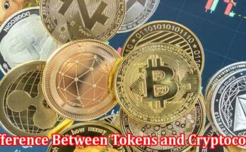 Complete Information About What Is the Difference Between Tokens and Cryptocoins