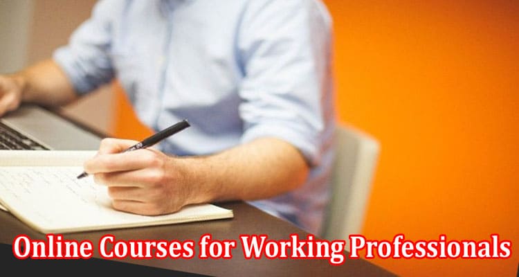 Complete About General Information Online Courses for Working Professionals