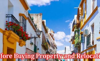 Complete Information About Spanish Traditions to Be Aware of Before Buying Property and Relocating
