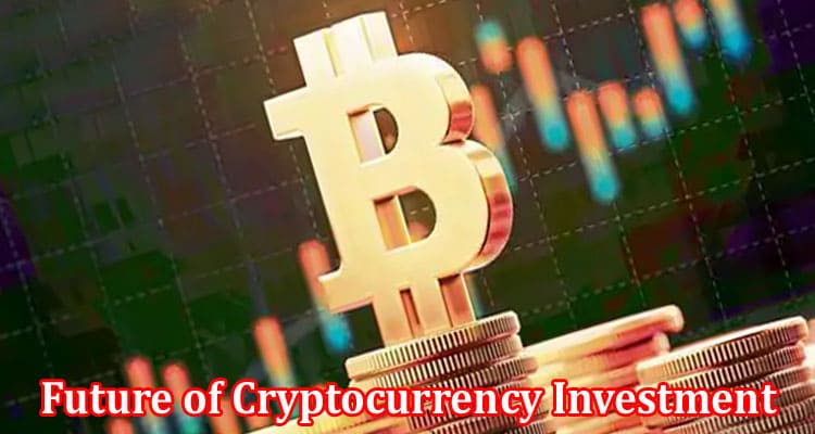 Complete Information About The Future of Cryptocurrency Investment in the Face of Inflationary Pressures