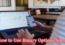 How to Use Binary Options Signals for Improved Trading Efficiency