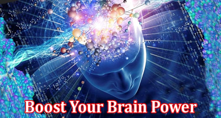 Complete Information About Boost Your Brain Power - Unleash the Potential With Memory and Neuropsychological Assessment