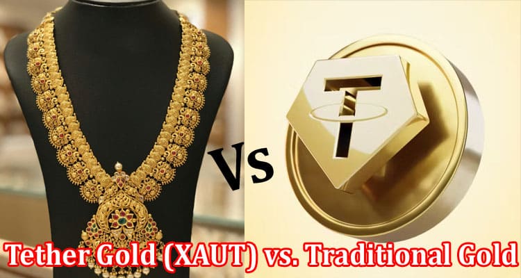 Complete Information About Tether Gold (XAUT) vs. Traditional Gold - Which Is the Better Investment
