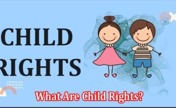 What Are Child Rights And It's Importance