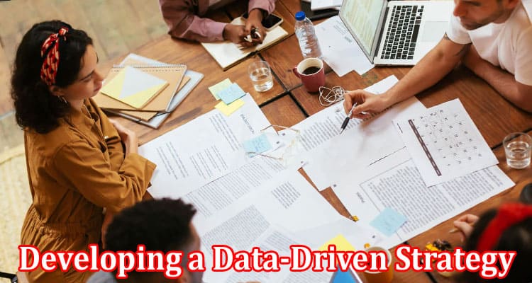 Complete Information About Developing a Data-Driven Strategy to Solve Complex Problems on Your Team