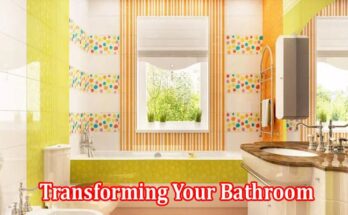 Transforming Your Bathroom 6 Must-Have Supplies and Accessories
