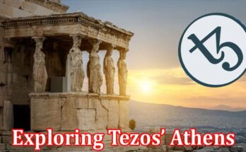 Complete Information About Exploring Tezos’ Athens - The First On-Chain Upgrade