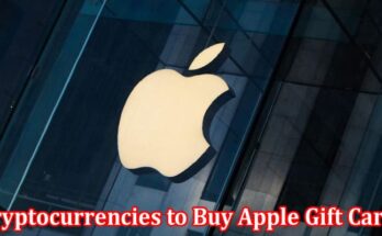 Complete Information About Top 4 Cryptocurrencies to Buy Apple Gift Cards