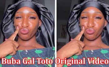 Latest News Buba Gal Toto Original Video