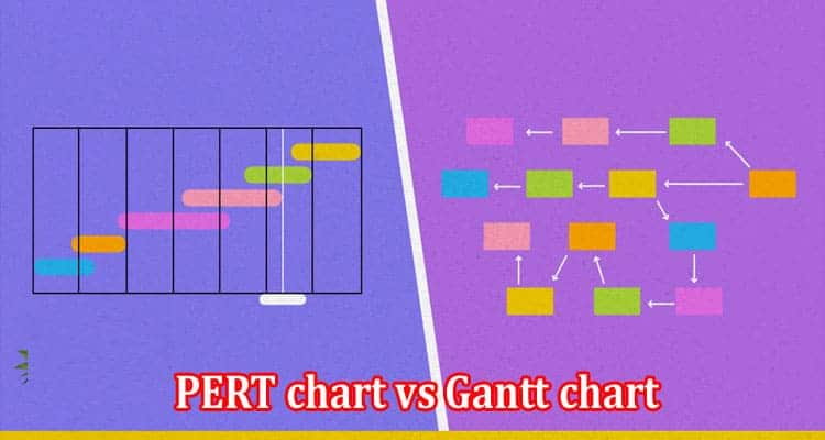 PERT chart vs Gantt chart Decoding the Best Chart