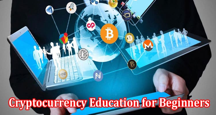 About General Information Cryptocurrency Education for Beginners