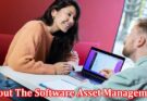 Complete Information About Top 5 Important Points About The Software Asset Management