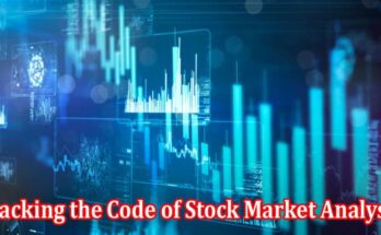How to Cracking the Code of Stock Market Analysis