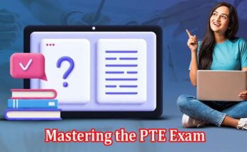 A Step-by-Step Guide to Mastering the PTE Exam