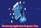 Optimizing User Experience through Monitoring Application Response Time