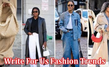 All Information About Write For Us Fashion Trends