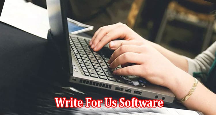 Complete Information Write For Us Software