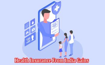 Health Insurance From India Gains Increased Appeal Among NRIs