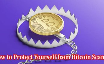 How to Protect Yourself from Bitcoin Scams