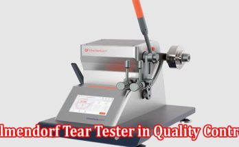 The Advantages of Using an Elmendorf Tear Tester in Quality Control