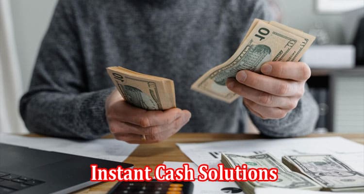 Complete Information Instant Cash Solutions