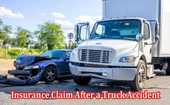 How to File an Effective Insurance Claim After a Truck Accident