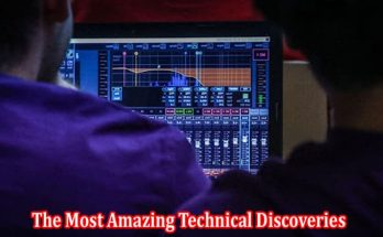 The Most Amazing Technical Discoveries in the Last 10 Years