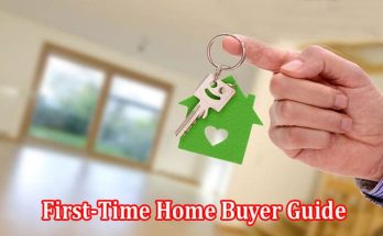 The Ultimate First-Time Home Buyer Guide